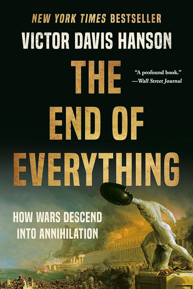 The End of Everything: How Wars Descend into Annihilation cover image