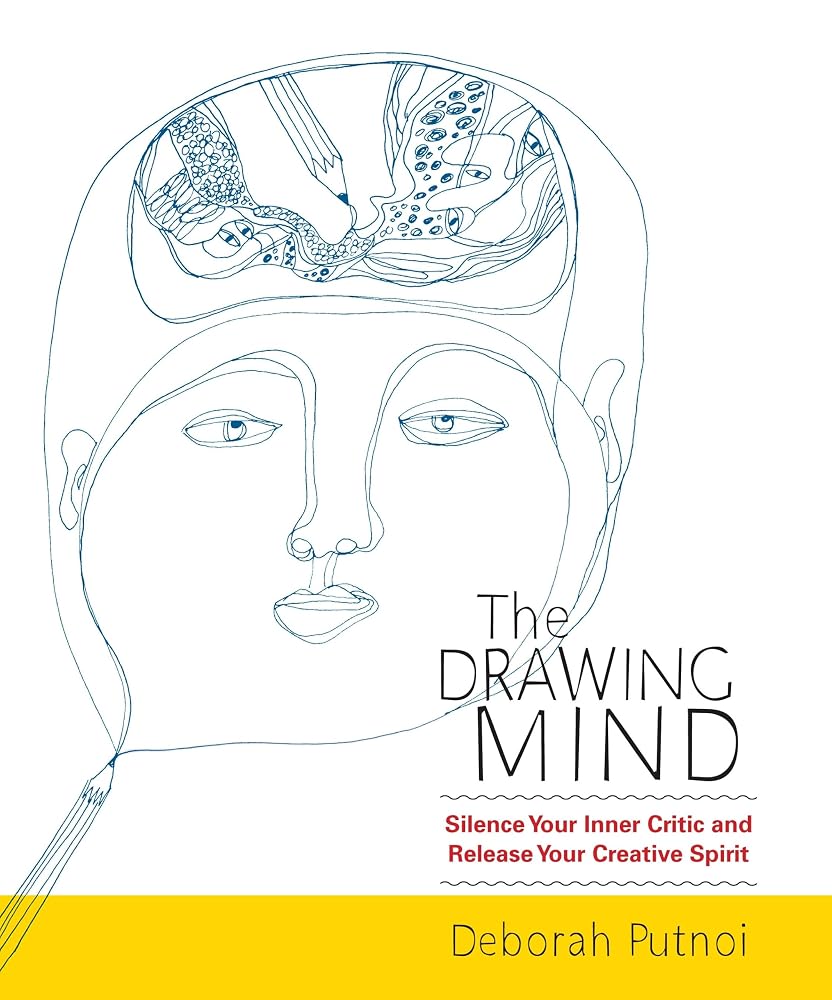 The Drawing Mind: Silence Your Inner Critic and Release Your Creative Spirit cover image