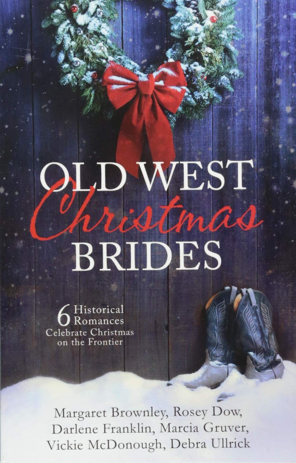 Old West Christmas Brides: 6 Historical Romances Celebrate Christmas on the Frontier book cover