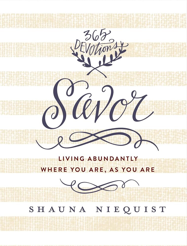 Savor: Living Abundantly Where You Are, As You Are (A 365-Day Devotional) cover image