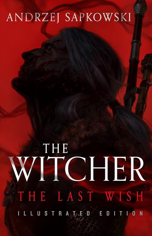 The Last Wish: Illustrated Edition (The Witcher, 1) cover image