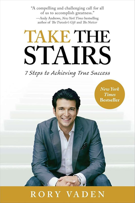 Take the Stairs: 7 Steps to Achieving True Success cover image