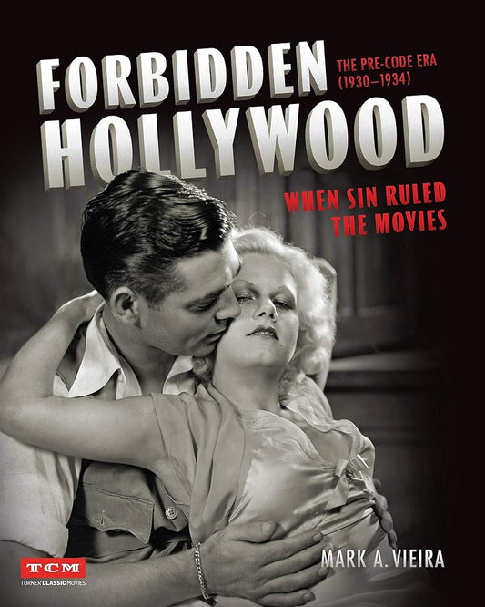 Forbidden Hollywood: The Pre-Code Era (1930-1934): When Sin Ruled the Movies (Turner Classic Movies) cover image