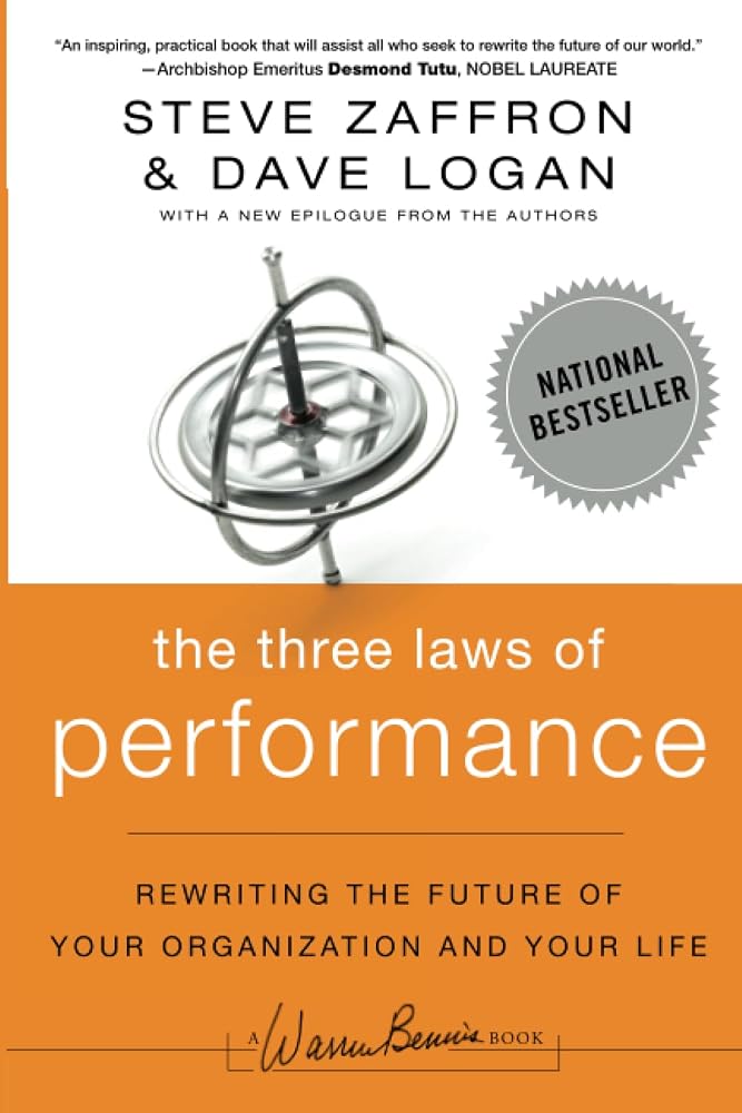 The Three Laws of Performance: Rewriting the Future of Your Organization and Your Life (J-B Warren Bennis Series) cover image