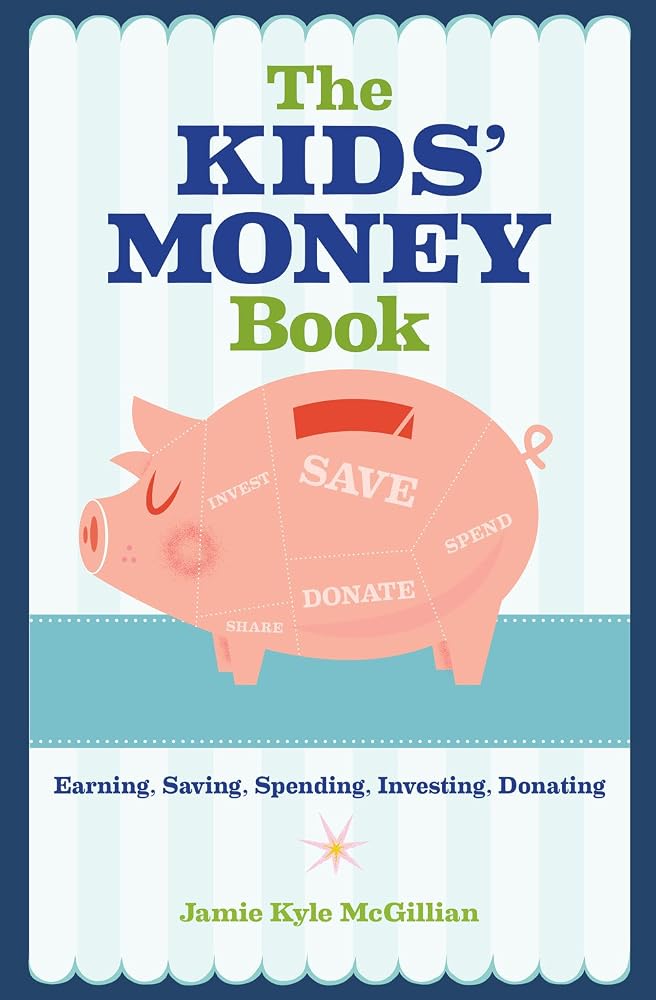 The Kids' Money Book: Earning, Saving, Spending, Investing, Donating cover image