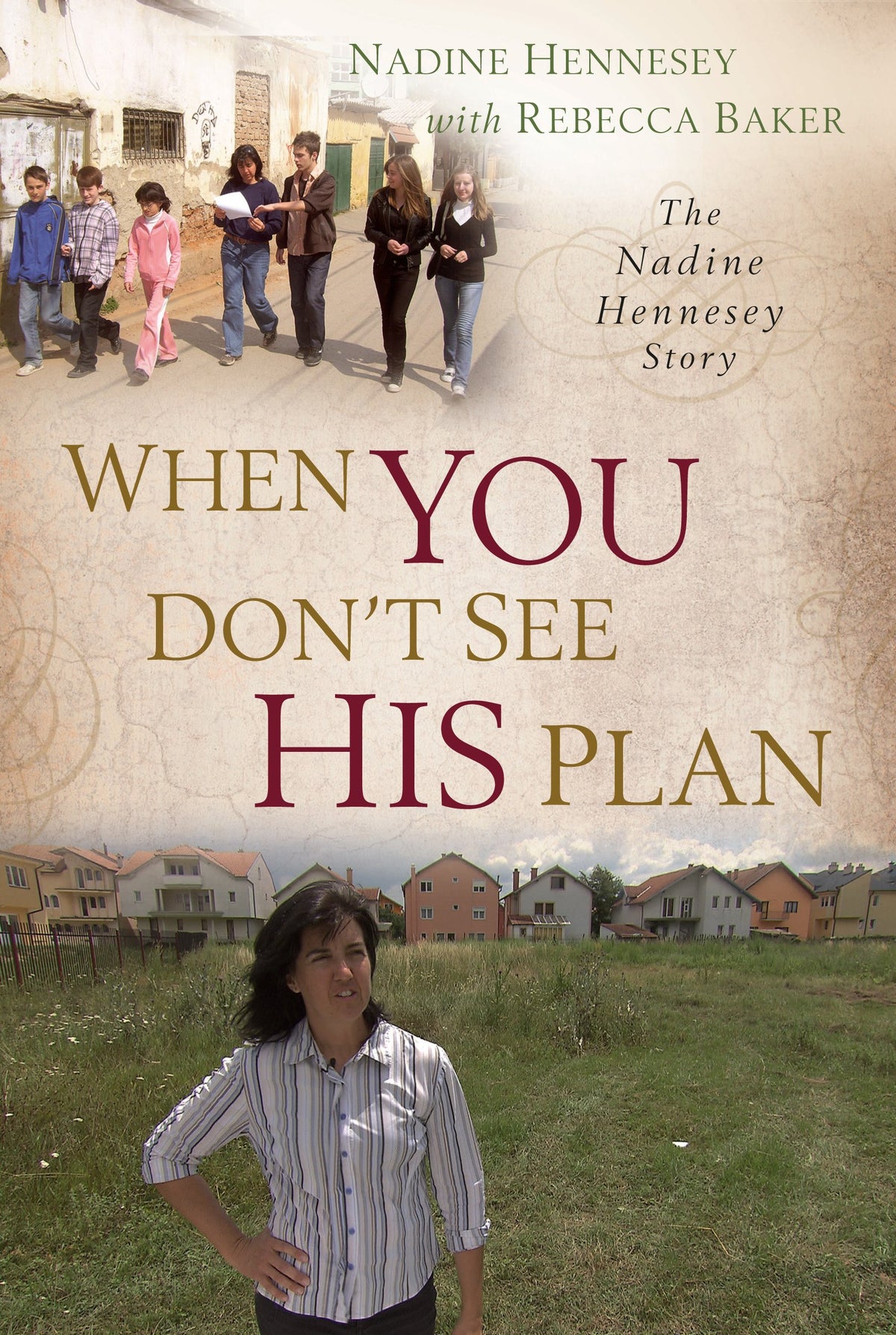 When You Don't See His Plan: The Nadine Hennesey Story book cover