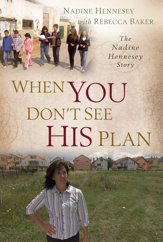 When You Don't See His Plan: The Nadine Hennesey Story book cover