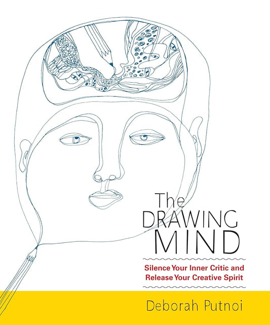 The Drawing Mind: Silence Your Inner Critic and Release Your Creative Spirit cover image