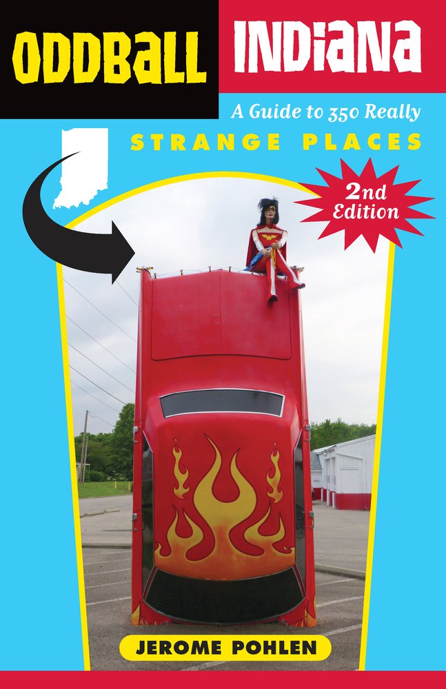 Oddball Indiana: A Guide to 350 Really Strange Places (Oddball series) cover image