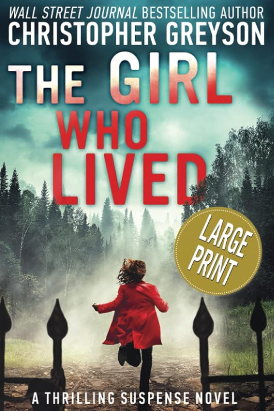 The Girl Who Lived: A Thrilling Suspense Novel LARGE PRINT cover image
