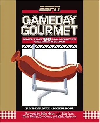 ESPN Gameday Gourmet: More Than 80 All-American Tailgate Recipes cover image