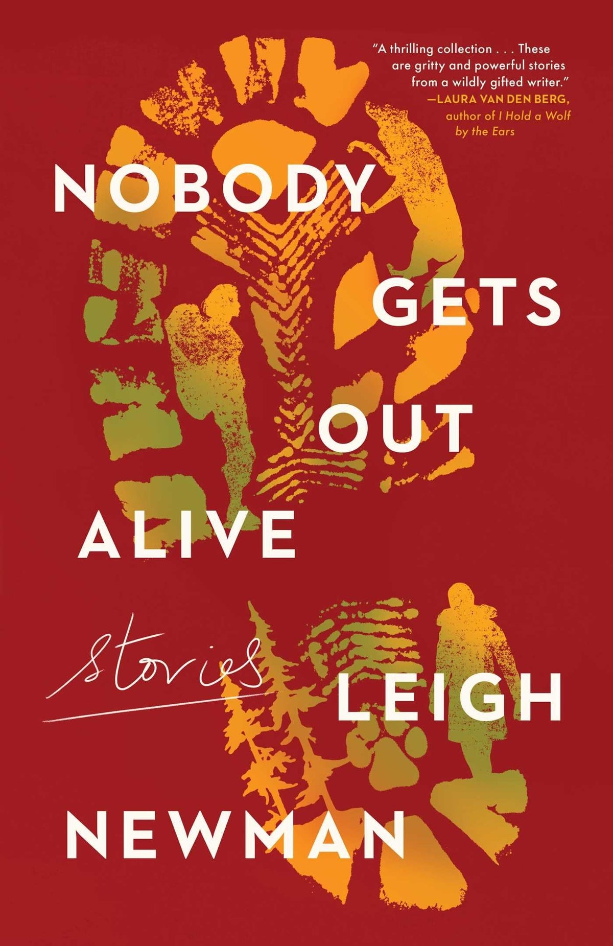 Nobody Gets Out Alive: Stories book cover